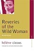 Reveries of the Wild Woman: Primal Scenes (Avant-Garde & Modernism Collection)
