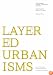 Layered Urbanisms