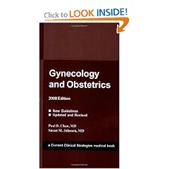 Gynecology and Obstetrics, 2008 Edition (Current Clinical Strategies) by Paul D. Chan and MD