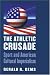 Book The Athletic Crusade: Sport and American Cultural Imperialism