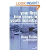 Your First Two Years in Youth Ministry: A Personal and Practical Guide to Starting Right