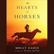 The Hearts of Horses: A Novel | [Molly Gloss]