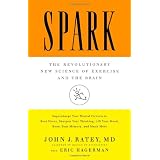 Spark: The Revolutionary New Science of Exercise and the Brainby John J. Ratey