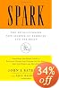 Spark: The Revolutionary New Science of Exercise and the Brain