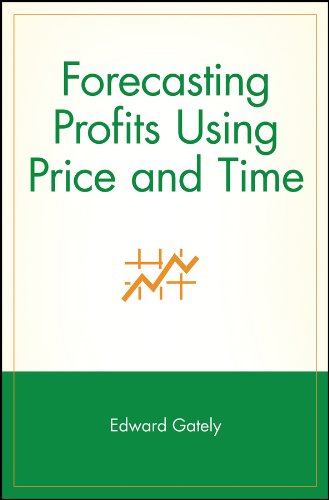 Forecasting Profits Using Price and Time (Wiley Trader's Exchange)