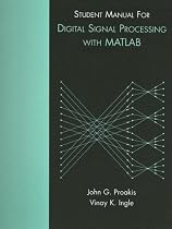Digital Signal Processing Using MATLAB: Student Manual