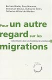 Pour un regard sur les migrations : Construire une gouvernance mondiale