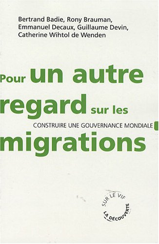 Pour un regard sur les migrations : Construire une gouvernance mondiale