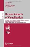 Human Aspects of Visualization: Second IFIP WG 13.7 Workshop on Human-Computer Interaction and Visualization, HCIV (INTERACT) 2009, Uppsala, Sweden, ... Applications, incl. Internet/Web, and HCI)