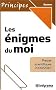 Les �nigmes du moi Pr�pas scientifiques 2009 2010
