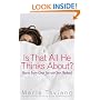 Is That All He Thinks About?: How to Enjoy Great Sex with Your Husband