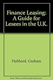 Finance leasing : a guide for lessees in the UK