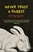 Never Trust a Rabbit