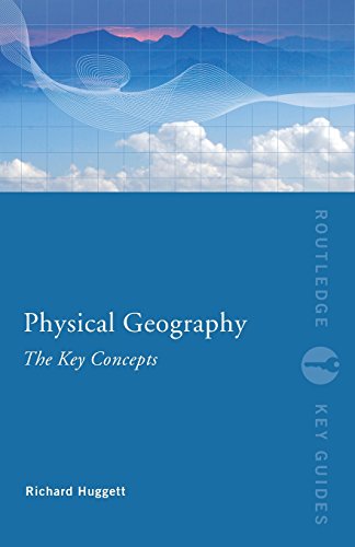 Physical Geography: The Key Concepts (Routledge Key Guides)