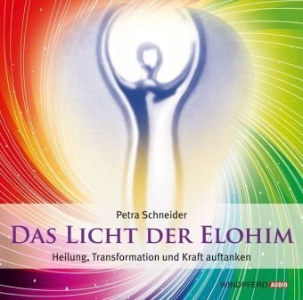 Das Licht der Elohim (Geführte Meditationen) – HörBuch: Heilung, Transformation und Kraft auftanken