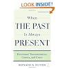 When the Past Is Always Present: Emotional Traumatization, Causes, and Cures (Routledge Psychosocial Stress Series)