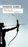 Pfeilgift - Katinka Palfys siebter Fall - Friederike Schm&ouml;e
