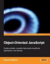 Object-Oriented JavaScript: Create scalable, reusable high-quality JavaScript applications and libraries Object-Oriented JavaScript: Create scalable, reusable high-quality JavaScript applications and libraries
