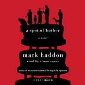 A Spot of Bother: A Novel | [Mark Haddon]