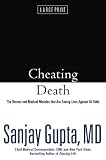 Cheating Death: The Doctors and Medical Miracles that Are Saving Lives Against All Odds