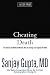Cheating Death: The Doctors and Medical Miracles that Are Saving Lives Against All Odds