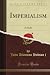 Imperialism: A Study (Classic Reprint)