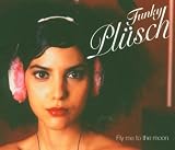 Funky Pl�sch - Fly me to the moon