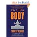 The 4-Hour Body: An Uncommon Guide to Rapid Fat-Loss, Incredible Sex, and Becoming Superhuman: The Secrets and Science of Rapid Body Transformation