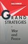 Grand Strategies in War and Peace