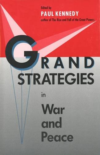 Grand Strategies in War and Peace Grand Strategies in War and Peace