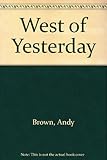 West of yesterday