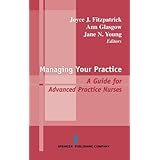 managing your practice a guide for advanced practice nurses springer series on nursing management and leadership