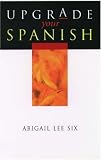 Upgrade Your Spanish (Upgrade Your...)