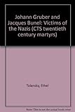 Johann Gruber & Jacques Bunel : victims of the Nazis