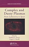 Complex and dusty plasmas : from laboratory to space