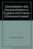 Centralisation and decentralisation in England and France