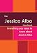 The Jessica Alba Handbook - Everything you need to know about Jessica Alba The Jessica Alba Handbook - Everything you need to know about Jessica Alba