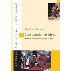 Consumption in Africa - Anthropological Approaches (Beitrage Zur Afrikaforschung)