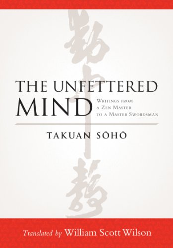 The Unfettered Mind: Writings from a Zen Master to a Master Swordsman
