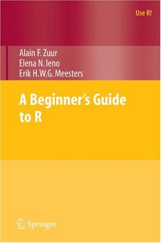 A Beginner's Guide to R (Use R)