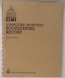 DOME Simplified Monthly Bookkeeping Record: A Simple Complete, And Practical Business Record As Required By federal And State Laws