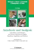 Produkt-Bild: An&auml;sthesie und Analgesie beim Klein- und Heimtier: mit Exoten, Labortieren, V&ouml;geln, Reptilien, Amphibien und Fischen