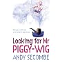 Looking for Mr Piggy-Wig