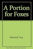 A portion for foxes