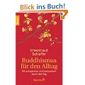 Buddhismus f�r den Alltag: Mit entspannter Aufmerksamkeit durch den Tag