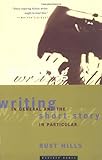 Writing in General and the Short Story in Particular