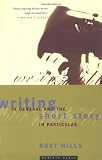 Writing in General and the Short Story in Particular