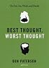Best Thought, Worst Thought: On Art, Sex, Work and Death