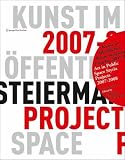 Kunst im Ã¶ffentlichen Raum Steiermark. Art in Public Space Styria.: Projekte / Projects 2007-2008 (German and English Edition)