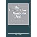 The Feature Film Distribution Deal: A Critical Analysis of the Single Most Important Film Industry Agreement